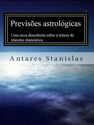 cover image of Previsões astrológicas -Uma nova descoberta sobre a leitura de trânsitos planetários